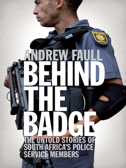 Title details for Behind the Badge by Andrew Faull - Available